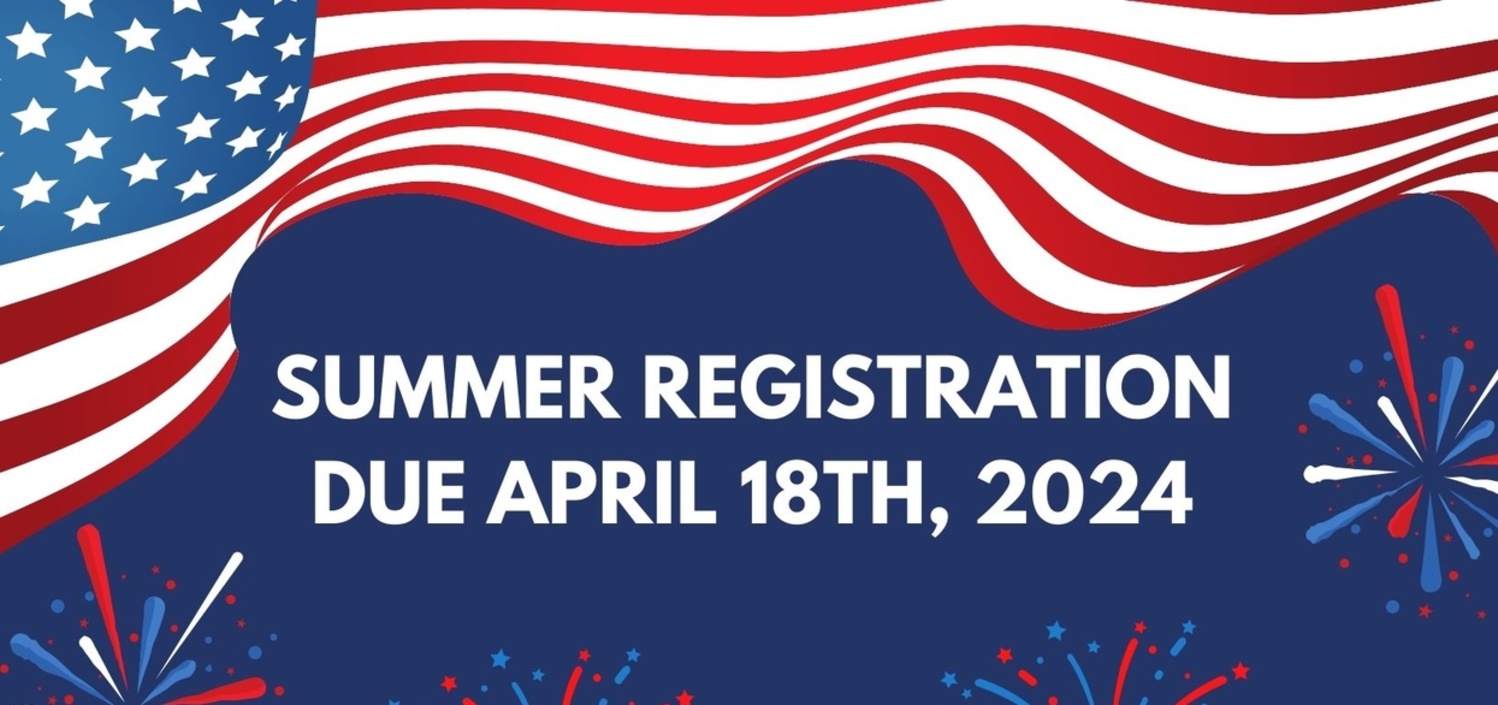 Summer Registration Due